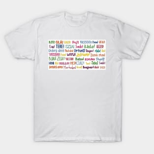 The word Hello in different languages ,  text in many colors on white. Say HI! T-Shirt